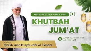 Khutbah Jum'at Khotib Syaikh Yusri Rusydi Jabr Al-Hasani