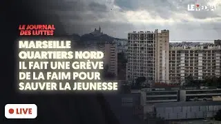 MARSEILLE QUARTIERS NORD : IL FAIT UNE GR&Egrave;VE DE LA FAIM POUR SAUVER LA JEUNESSE