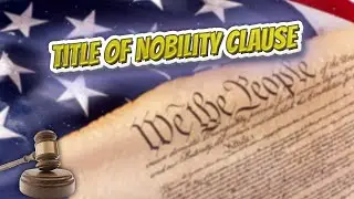 Title of Nobility Clause (USA Constitution)⚖️📜🍔⚾🙈👺🤡😬✅