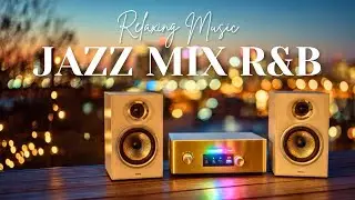Relaxing Jazz x Soulful R&B &ndash; Instrumental Mix for Focus & Chill