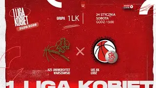AZS Uniwersytet Warszawski - ŁKS KK Łódź (1 LK)