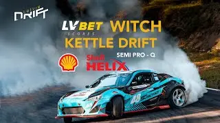 Witch Kettle Drift - SEMI PRO - QUALIFICATION (2024)
