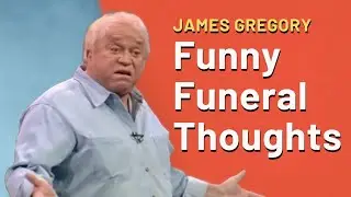 James Gregory&rsquo;s Funniest Thoughts About Funerals | james gregory comedian