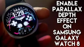 Get Parallax Depth Effect On Samsung Galaxy Watch 8