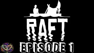 Raft| FIRST LOOK, LET'S BUILD!! |Raft Let's Play Walkthrough #1
