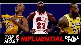 TOP 5 Most Influential NBA players OF ALL TIME?!?!
