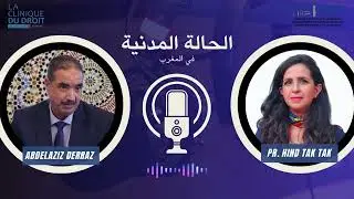 L'état civil au Maroc - Rencontre Abdelaziz DARRAZ et Professeure Hind Tak Tak