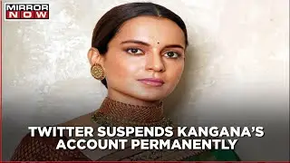 Twitter suspends actress Kangana Ranaut's account permanently, Bengal violence tweet under lens