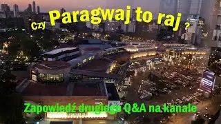 Czy Paragwaj to raj ? Zapowiedź drugiego Q&A na kanale   #Paragwaj #Paraguay #Asuncion