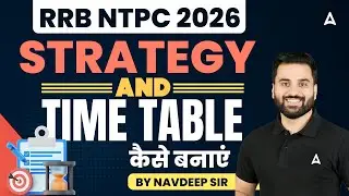 RRB NTPC 2026 | STRATEGY, TIME TABLE कैसे बनाएं | BY NAVDEEP SIR