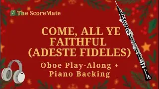 O Come, All Ye Faithful | Oboe Play Along + Piano Backing Track