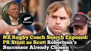 NZ Rugby Coach Search Exposed: PR Stunt as Scott Robertson&rsquo;s Successor Already Chosen