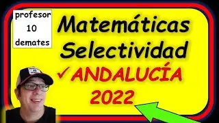 Examen PEVAU Matemáticas Andalucía 2022 selectividad solución