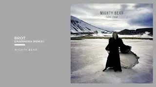 Mighty Bear - Brot (EinarIndra remix)