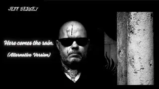 Here comes the rain. - (Official Music Video) (Alternative Version) - Jeff Bergey.