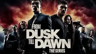 From Dusk Till Dawn The Series All Opening Credits (Season 1 - 3) - Elray