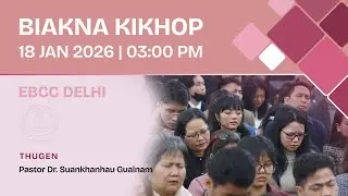 Nipini Biakna Kikhop | Jan 18, 2026 @ 03:00 PM | EBC Church Delhi