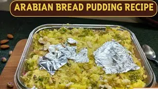 Arabian Bread Pudding Recipe | Easy Bread Dessert | #cooking #bread #pudding #dessert 