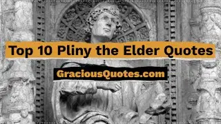 Top 10 Pliny the Elder Quotes - Gracious Quotes