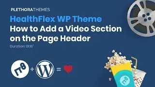 Healthflex Theme | How to Add a Video Section on your Page's Header