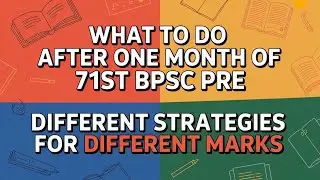 What to Do After 71st BPSC Prelims (1 Month Later) | How to Start Studying for Mains & Next Attempts