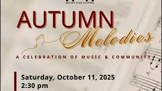 Mount Zion Filipino Church Autumn Melodies ACT 2 | Celebration of Music & Community | Oct 11, 2025