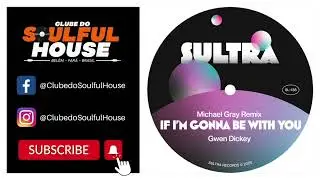 Gwen Dickey - If I'm Gonn Be With You (Michael Gray Extended Mix)