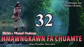 Hmawngkawn fa chuam - 32 | By Vincent Pachuau
