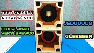 cek sound speaker audax 12 inch di box planar 12 inch versi brewog audio