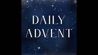 Day 2: Ian Doescher &bull; Daily Advent: Divine Feminine