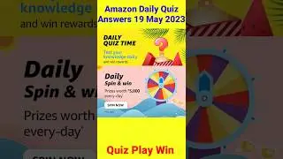 Amazon Quiz Time Answer Today 19 May 2023 Amazon Spin and Win Prizes | #quizplaywin