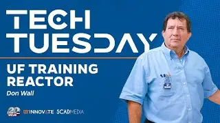 Tech Tuesday - University of Florida Training Reactor