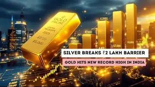 Silver Crosses ₹2 Lakh First Time Ever | Gold Hits Record High in India
