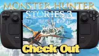 Monster Hunter Stories 3 Steam Deck Performance First Look: It&rsquo;s Playable 