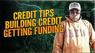 Credit tips and strategies for getting or building credit and getting funding