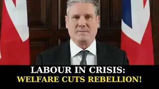 Labour Party in Crisis: Internal Rebellion Over Welfare Cuts | Breaking Political Tensions
