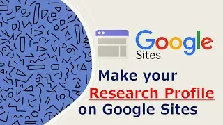 Make your Professional Research Profile Website on Google Sites - FREE