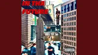 In Tha Future