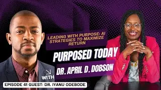 Episode 41 Leading with Purpose: AI Strategies to Maximize Return