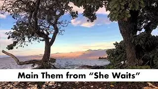 Main Theme from &ldquo;She Waits&rdquo;