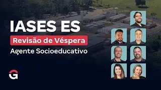 Concurso IASES ES: Revisão de Véspera para Agente Socioeducativo