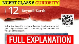 Beyond Earth Explanation | Chapter 12 | Class 6 Ncert Science | Curiosity | 