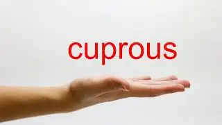 How to Pronounce cuprous - American English