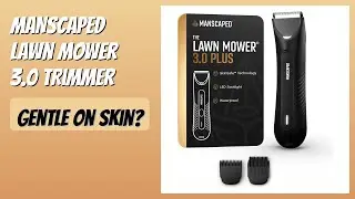 REVIEW (2026): MANSCAPED Lawn Mower 3.0 Trimmer. Features