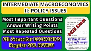 INTERMEDIATE MACROECONOMICS II POLICY ISSUES 6th Semester Economics Important Question Regular SOL