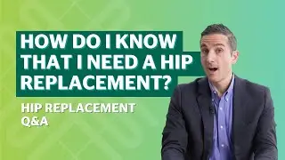 How do I know I need a hip replacement?
