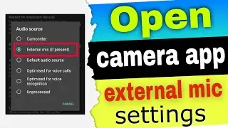 open camera external mic settings 🎤🔇🎙️ নতুন ইউজারের জন্য