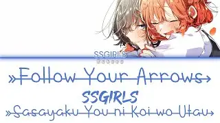 SSGIRLS - Follow your arrows (Kan|Rom|Eng) Lyrics/歌詞
