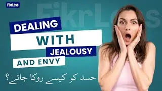 Dealing With Jealousy And Envy | FikrLess