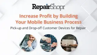Using Mobile Repairs (Pick-up and Drop-off) to Increase Profit
